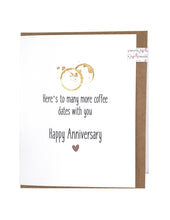 Load image into Gallery viewer, Joyfully Created &quot;Here&#39;s To Many More Coffee Dates With You&quot; Anniversary Card - Fifth Avenue Jewellers
