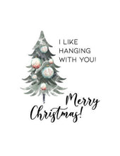 Load image into Gallery viewer, Joyfully Created &quot;I Like Hanging With You!&quot; Christmas Card - Fifth Avenue Jewellers

