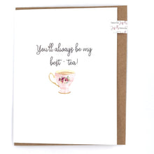 Load image into Gallery viewer, Joyfully Created &quot;You&#39;ll Always Be My Best-Tea&quot; Card - Fifth Avenue Jewellers
