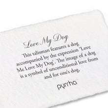 Load image into Gallery viewer, Pyrrha Talisman Love My Dog - Fifth Avenue Jewellers
